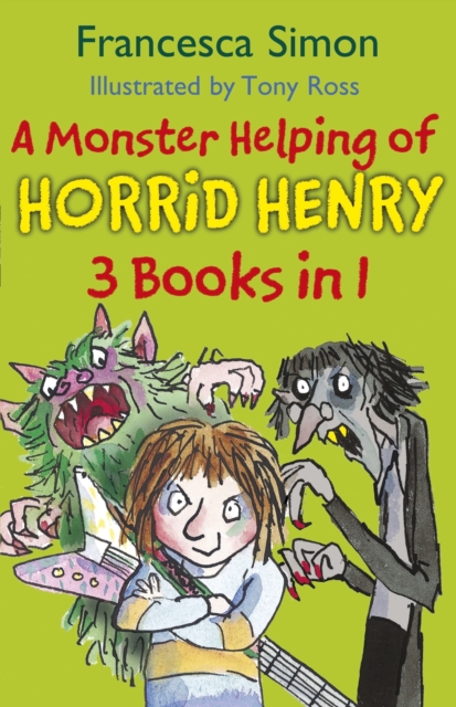 A Monster Helping of Horrid Henry 3-in-1 : Horrid Henry Rocks/Zombie Vampire/Monster Movie, EPUB eBook