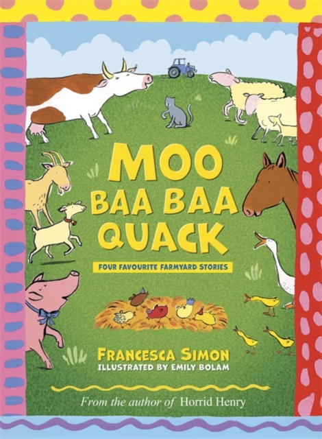 Moo Baa Baa Quack : Four favourite farmyard stories from the author of Horrid Henry, Hardback Book
