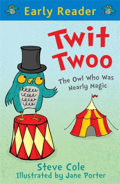Early Reader: Twit Twoo : The Owl Who Was Nearly Magic, Paperback / softback Book