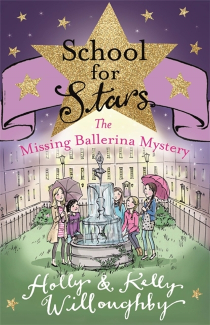 School for Stars: The Missing Ballerina Mystery : Book 6, Paperback / softback Book