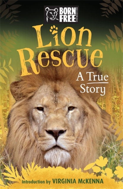 Born Free: Lion Rescue : A True Story, Paperback / softback Book