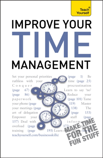 Improve Your Time Management: Teach Yourself, Paperback / softback Book