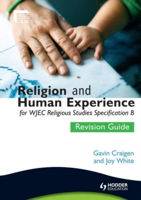 Religion and Human Experience Revision Guide for WJEC GCSE Religious Studies Specification B, Unit 2, Paperback / softback Book