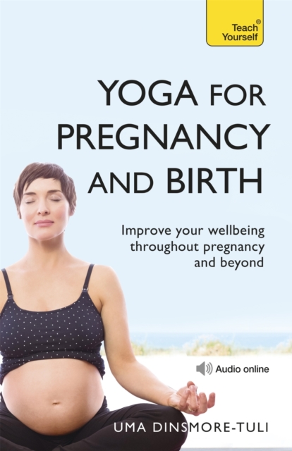Yoga For Pregnancy And Birth: Teach Yourself, EPUB eBook