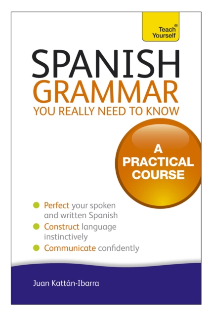 Spanish Grammar You Really Need To Know: Teach Yourself, Paperback / softback Book