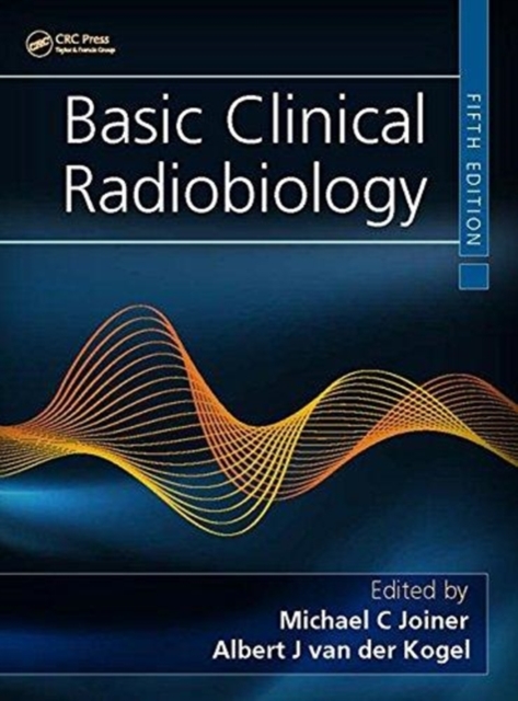 Basic Clinical Radiobiology, Hardback Book