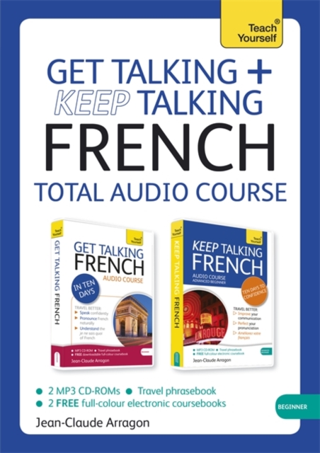 Get Talking and Keep Talking French Total Audio Course : (Audio Pack) the Essential Short Course for Speaking and Understanding with Confidence, CD-Audio Book