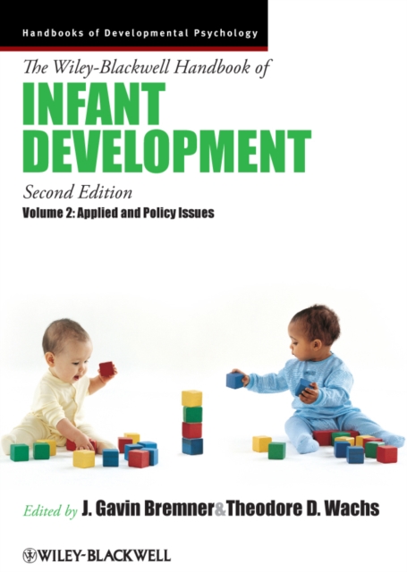 The Wiley-Blackwell Handbook of Infant Development, Volume 2 : Applied and Policy Issues, PDF eBook