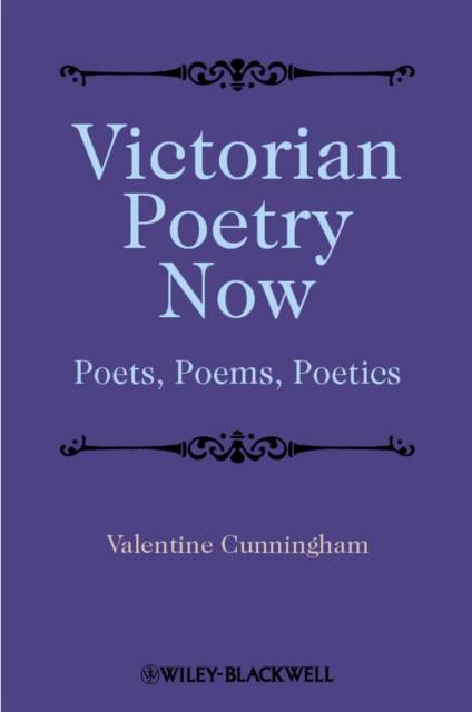 Victorian Poetry Now : Poets, Poems and Poetics, PDF eBook