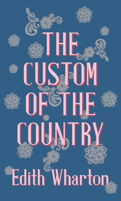 The Custom Of The Country, Hardback Book