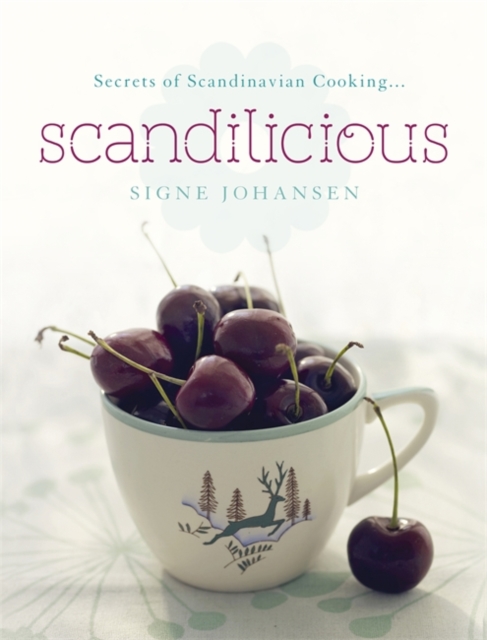Secrets of Scandinavian Cooking . . . Scandilicious, Hardback Book