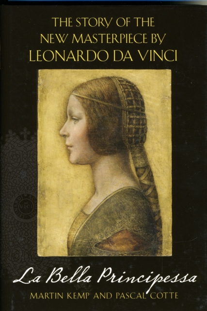 La Bella Principessa : The Story of the New Masterpiece by Leonardo da Vinci, Hardback Book