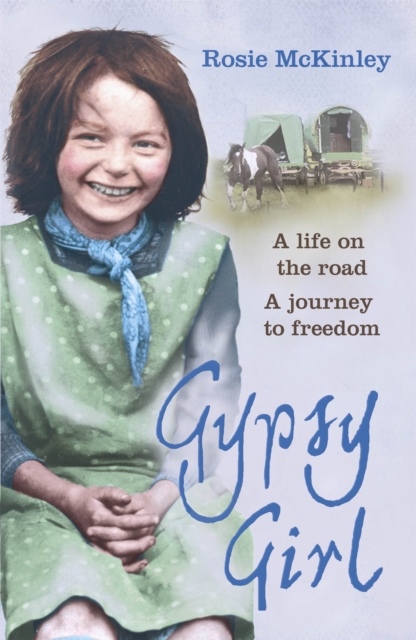Gypsy Girl : A life on the road. A journey to freedom., Paperback / softback Book