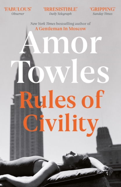 Rules of Civility : The stunning debut by the million-copy bestselling author of A Gentleman in Moscow, Paperback / softback Book