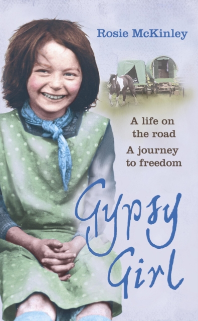 Gypsy Girl : A life on the road. A journey to freedom., EPUB eBook