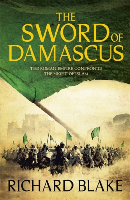 The Sword of Damascus (Death of Rome Saga Book Four), Paperback / softback Book