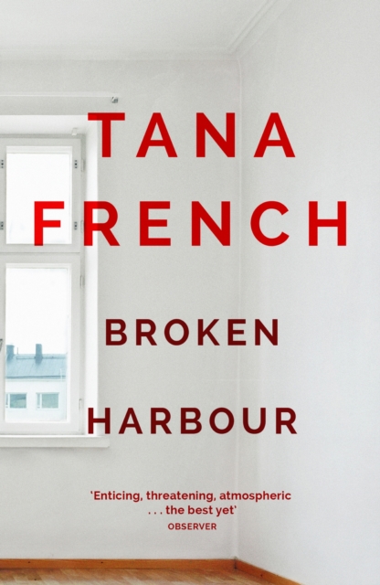 Broken Harbour : Dublin Murder Squad:  4.  Winner of the LA Times Book Prize for Best Mystery/Thriller and the Irish Book Award for Crime Fiction Book of the Year, EPUB eBook