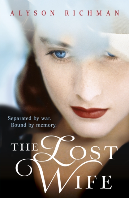 The Lost Wife : the heart-breaking and unforgettable WW2 love story which will sweep you off your feet, EPUB eBook