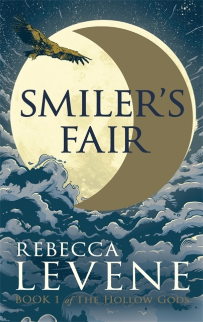 Smiler's Fair : Book 1 of The Hollow Gods, Hardback Book