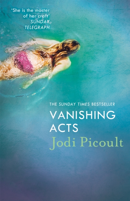 Vanishing Acts : When is it right to steal a child from her mother? Jodi Picoult's explosive and emotive Sunday Times bestseller., Paperback / softback Book
