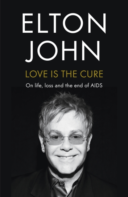 Love is the Cure : On Life, Loss and the End of AIDS, EPUB eBook
