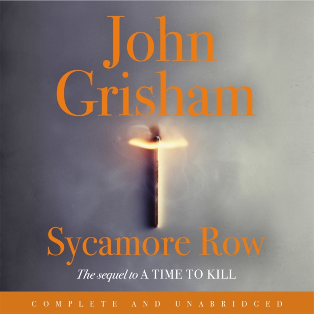 Sycamore Row : Jake Brigance, hero of A TIME TO KILL, is back, CD-Audio Book