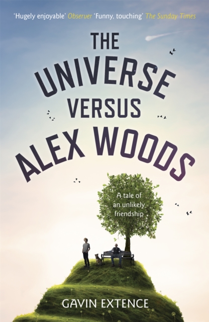 The Universe versus Alex Woods : An UNFORGETTABLE story of an unexpected friendship, an unlikely hero and an improbable journey, Paperback / softback Book
