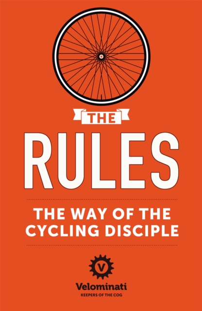 The Rules: The Way of the Cycling Disciple, Paperback / softback Book