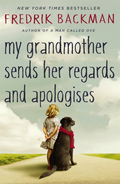 My Grandmother Sends Her Regards and Apologises : From the bestselling author of A MAN CALLED OVE, Paperback / softback Book