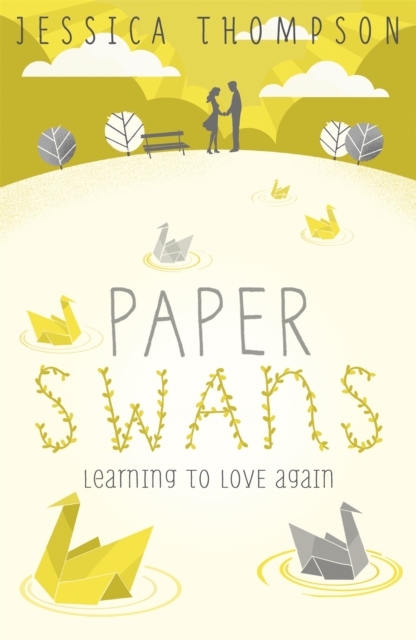 Paper Swans : Tracing the path back to love, Paperback / softback Book