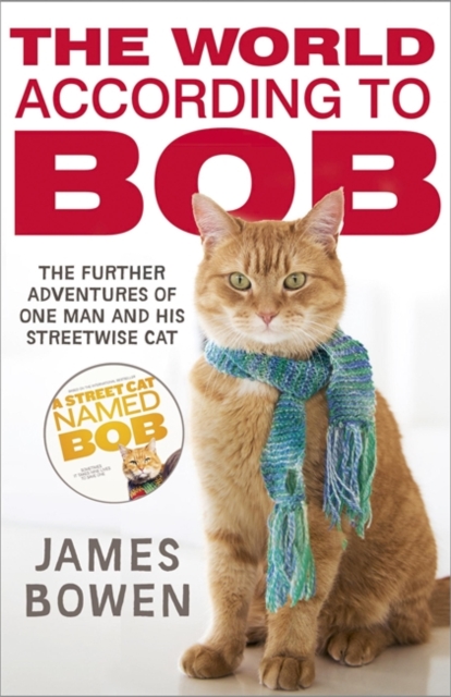 The World According to Bob : The further adventures of one man and his street-wise cat, Paperback / softback Book