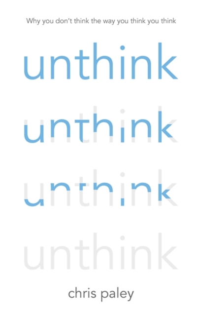 Unthink : And How to Harness the Power of Your Unconscious, Hardback Book