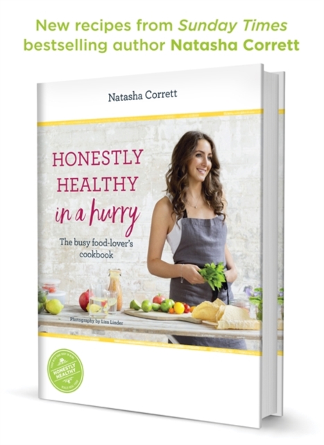 Honestly Healthy in a Hurry : The busy food-lover's cookbook, Hardback Book