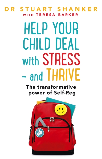 Help Your Child Deal With Stress   and Thrive : The transformative power of Self-Reg, EPUB eBook