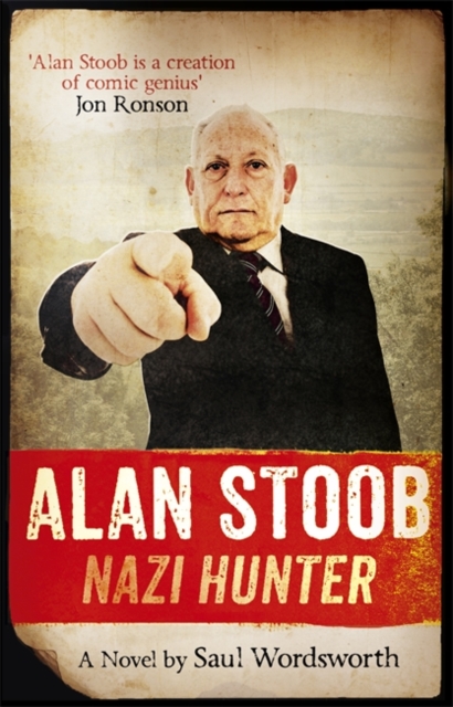 Alan Stoob: Nazi Hunter : A Comic Novel, Hardback Book