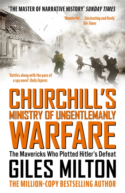 Churchill's Ministry of Ungentlemanly Warfare : The Mavericks who Plotted Hitler's Defeat, EPUB eBook