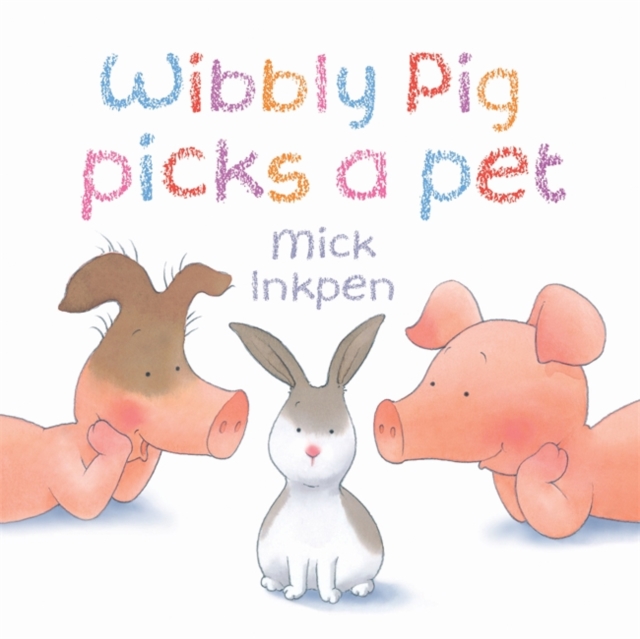 Wibbly Pig Picks a Pet, Paperback / softback Book