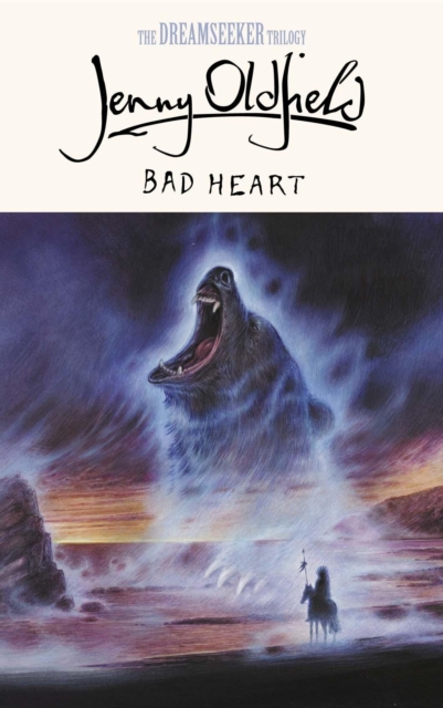 The Dreamseeker Trilogy: Bad Heart : Book 3, EPUB eBook