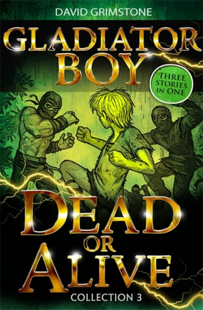 Gladiator Boy: Dead or Alive : Three Stories in One Collection 3, Paperback / softback Book