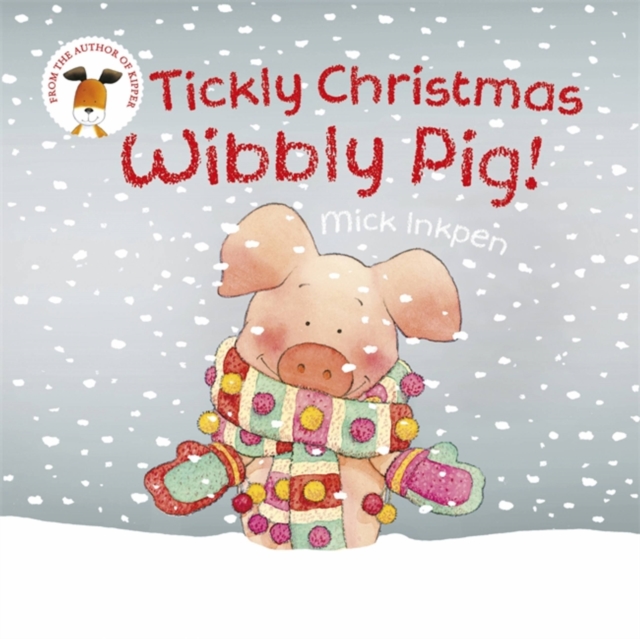 Wibbly Pig: Tickly Christmas Wibbly Pig, Paperback / softback Book