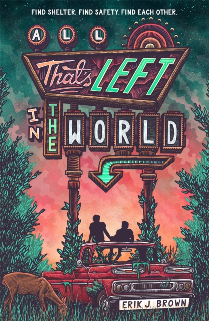 All That's Left in the World : A queer, dystopian romance about courage, hope and humanity, EPUB eBook