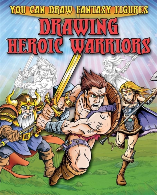 Drawing Heroic Warriors, Paperback Book