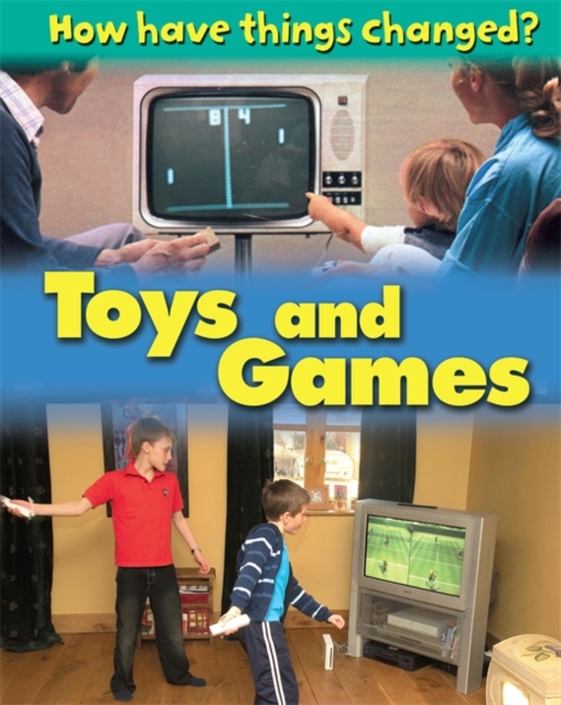 How Have Things Changed: Toys and Games, Paperback / softback Book