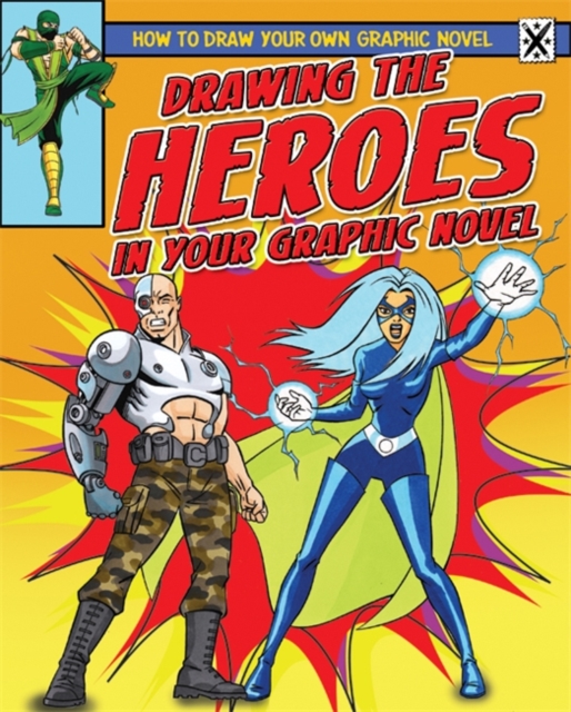 Drawing the Heroes in Your Graphic Novel, Paperback Book