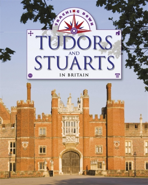 Tracking Down: The Tudors and Stuarts in Britain, Paperback / softback Book