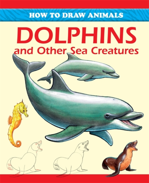 Dolphins and Other Sea Creatures, Paperback Book