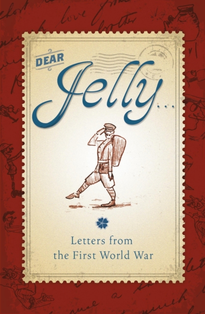 Dear Jelly: Family Letters from the First World War, EPUB eBook