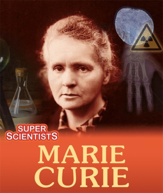 Super Scientists: Marie Curie, Hardback Book