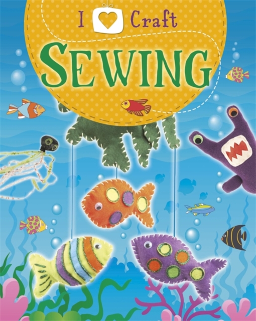 I Love Craft: Sewing, Hardback Book