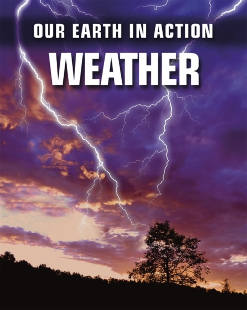 Our Earth in Action: Weather, Paperback / softback Book